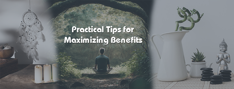 Practical Tips for Maximizing Benefits